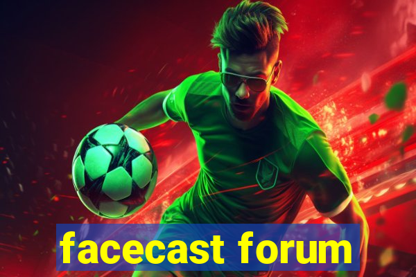 facecast forum